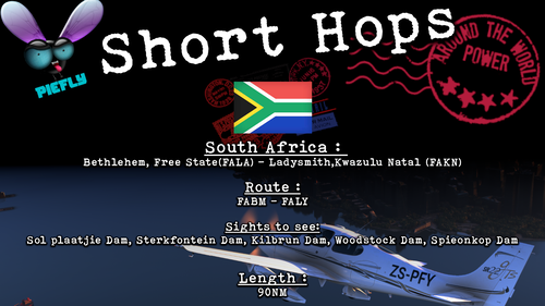 A51_PieFly Short Hops Series : South Africa (FABM - FALY)