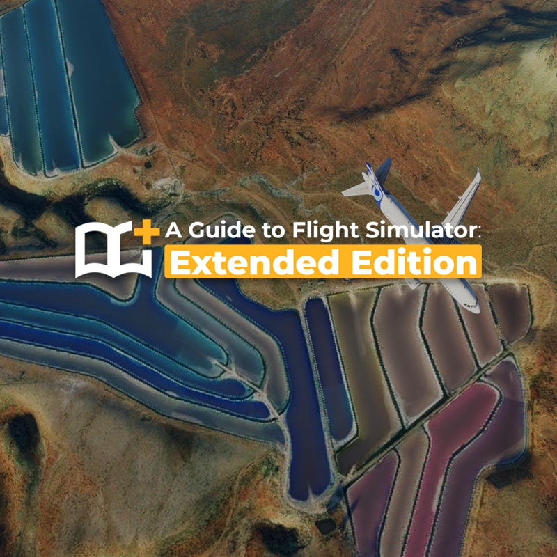 A Guide to Flight Simulator: Extended Edition