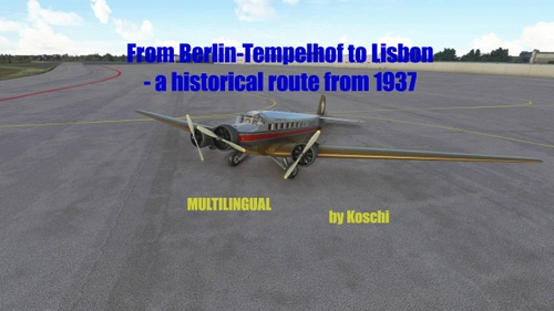 With Tante Ju from Berlin-Tempelhof to Lisbon - Historic Lufthansa Line 22 from 1937