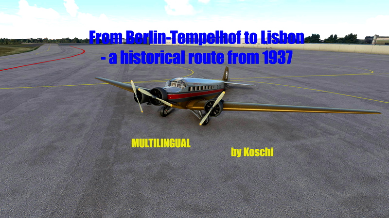 With Tante Ju from Berlin-Tempelhof to Lisbon - Historic Lufthansa Line ...