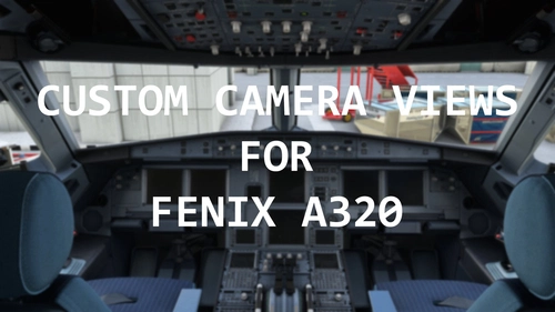 Custom Camera Views [FENIX A320]