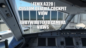 | FENIX A320 | CUSTOM DEFAULT COCKPIT VIEW + FLYBYWIRE FIXED CAMERA VIEWS thumbnail 1