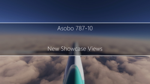 Asobo B787-10 Modified Showcase Views