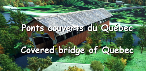 Covered bridges of Quebec - Ponts couverts du Québec