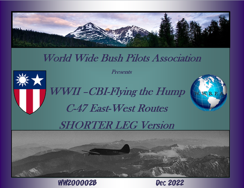 Flying the Hump- C-47 (DC-3) East-West Routes over the Hump 