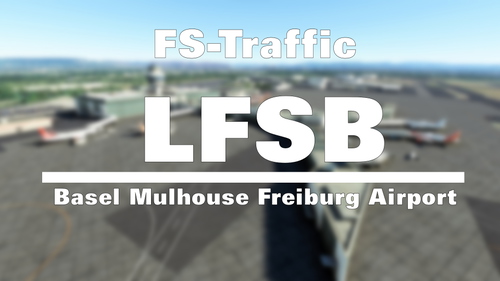 FS-Traffic - EuroAirport Basel Mulhouse Freiburg (LFSB)