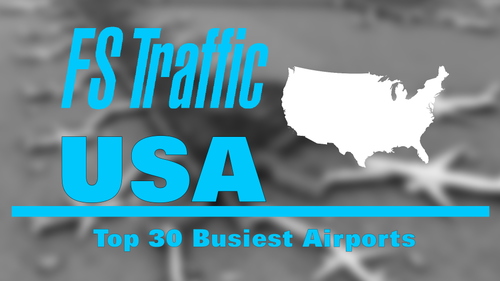 FS-Traffic: Top 30 Busiest USA Airports