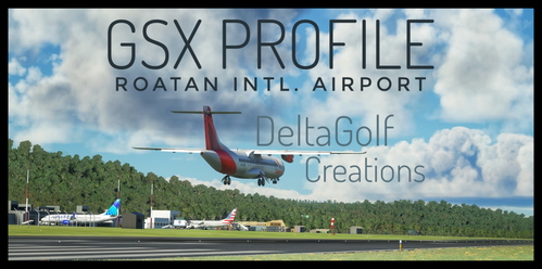 GSX Pro Profile - DeltaGolf Creations Roatán Juan Manuel Gálvez Intl. Airport