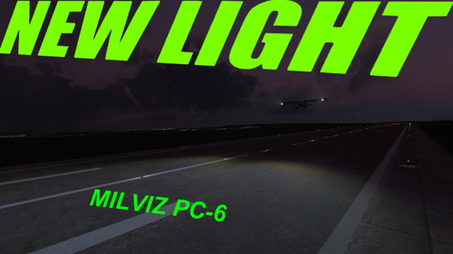 New Light MILVIZ PC-6 ( enhancement taxi, landing light and other extrior light )