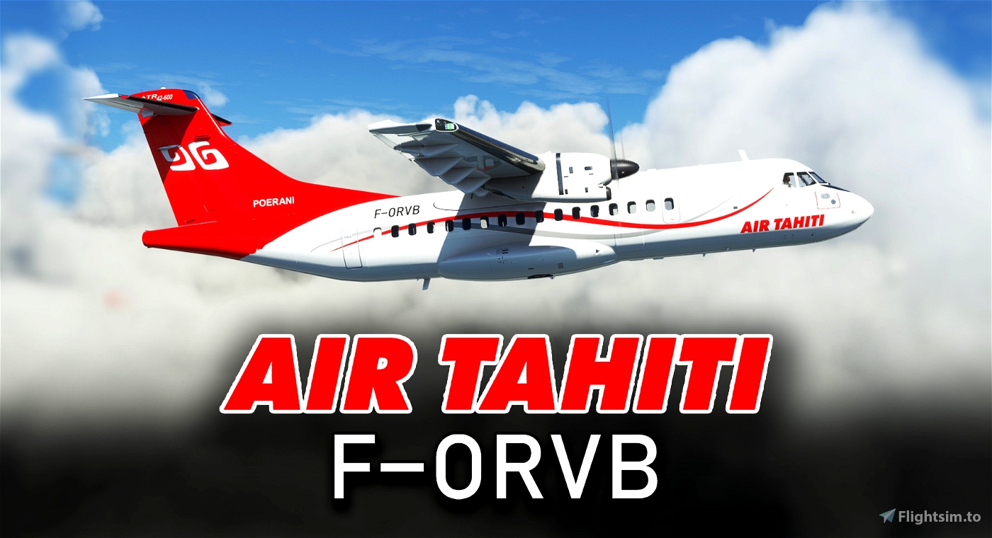 Air Tahiti 'Poerani' F-ORVB  Expert Series (Asobo) ATR 42-600 [4K
