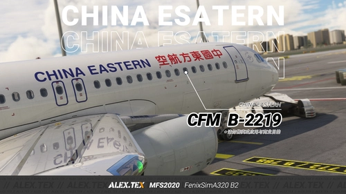 【ALEX.TEX】【FenixA320-B2】China Eastern 中国东方航空 CFM B-2219 标准涂装 8K