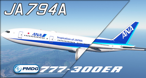 ANA - All Nippon Airways JA794A | w/Cabin | PMDG 777-300ER