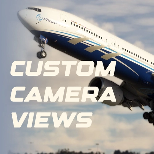 Custom Camera Views - PMDG 777-300ER