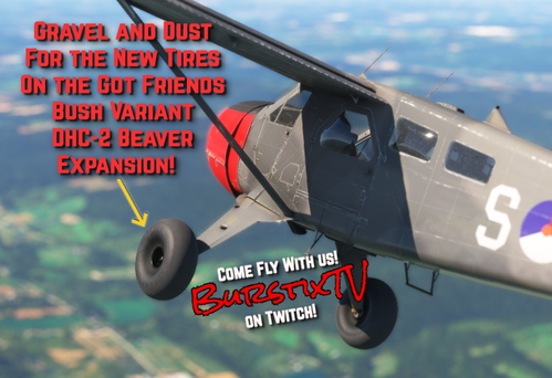 Got Friends DHC-2 Beaver Bush Variant New Tire Gravel and Dust