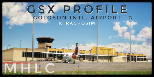 GSX Pro Profile - Ktrachosim MHLC Goloson Intl. Airport