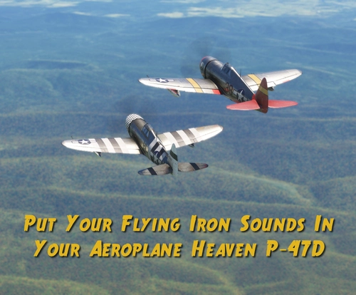 Put your own Flying Iron F6F Hellcat sounds in your Aeroplane Heaven P-47D
