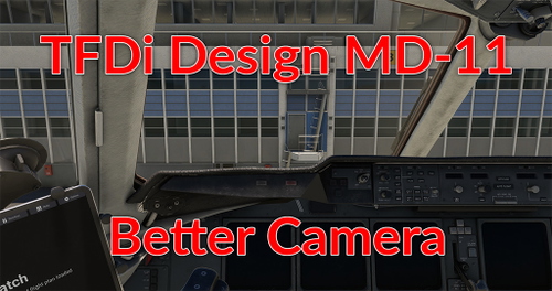 TFDi Design MD-11 Better Camera(All Variant)