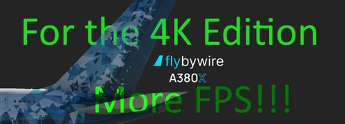 [2K/1K/0.5K] FlyByWire A380  (4K Edition)  Downscaled Texture More FPS