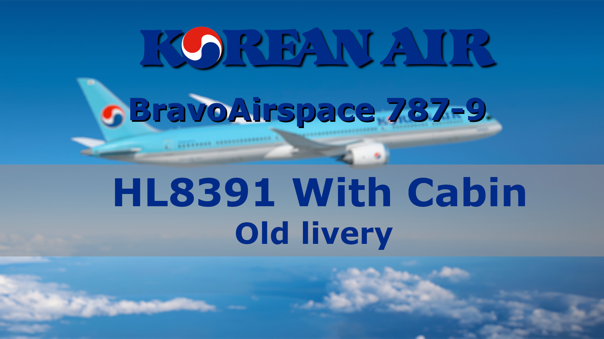 B789 GE] Korean Air W/Cabin 8K | HL8391 Old Livery - Aircraft