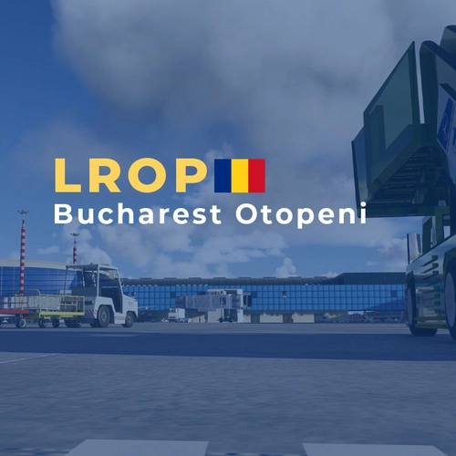 LROP - Bucharest Otopeni Airport | MSFS 2024