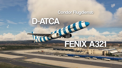Condor Flugdienst D-ATCA FENIX A321 8K + 4K w/ custom Cabin  [ULTRA REALISM]