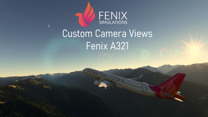Custom Camera Views [FENIX A321 IAE & CFM | WTF + SL] thumbnail 1