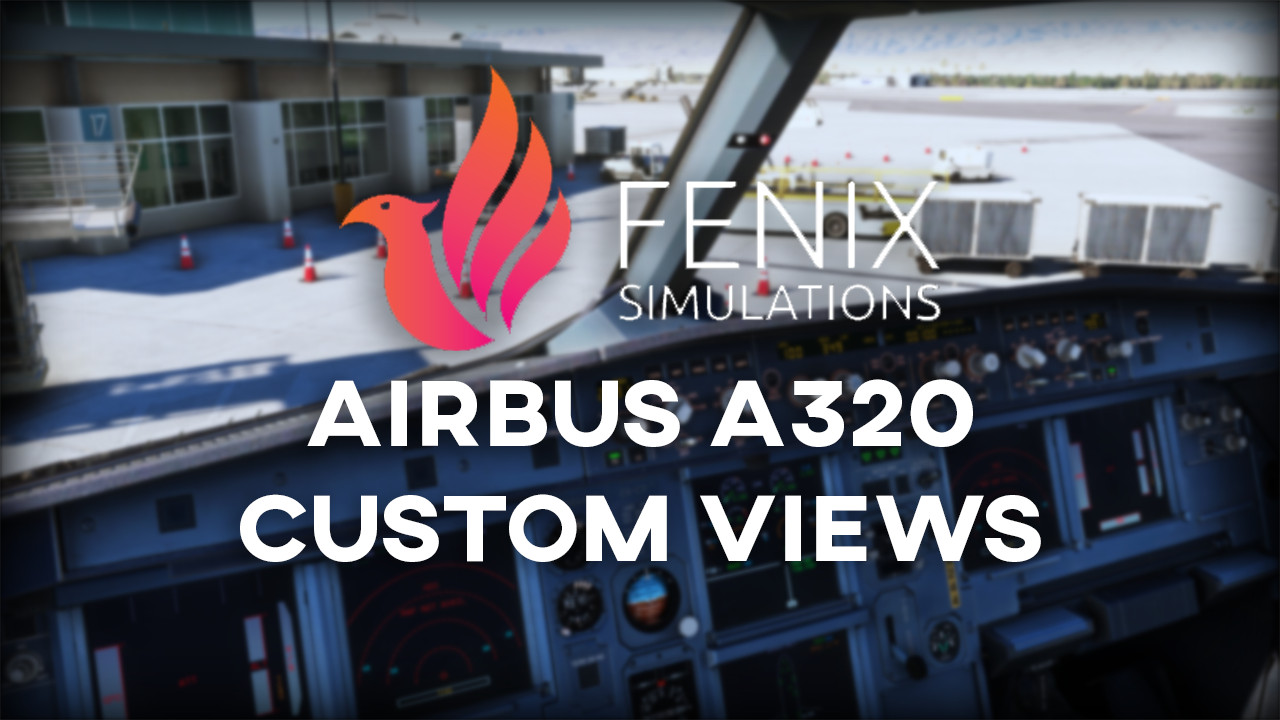Custom Camera Views for Fenix Sim A320 - Image 1