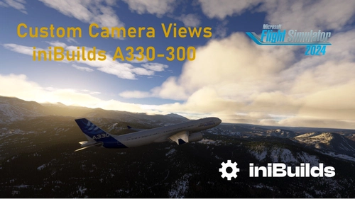 Custom Camera Views [iniBuilds A330-300 All Variants]