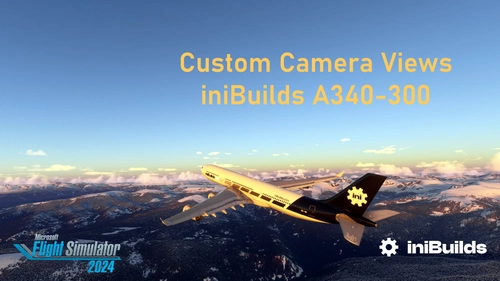 Custom Camera Views [iniBuilds A340-300](EIS2, EIS1, VIP + Freighter)