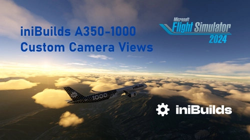Custom Camera Views [iniBuilds A350-1000][MSFS 2024]