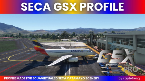 GSX Profile Full Realistic | SECA Catamayo for ECUAVIRTUAL3D