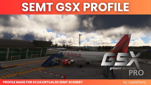 GSX Profile Full Realistic | SEMT Manta Eloy Alfaro Intl ECUAVIRTUAL3D