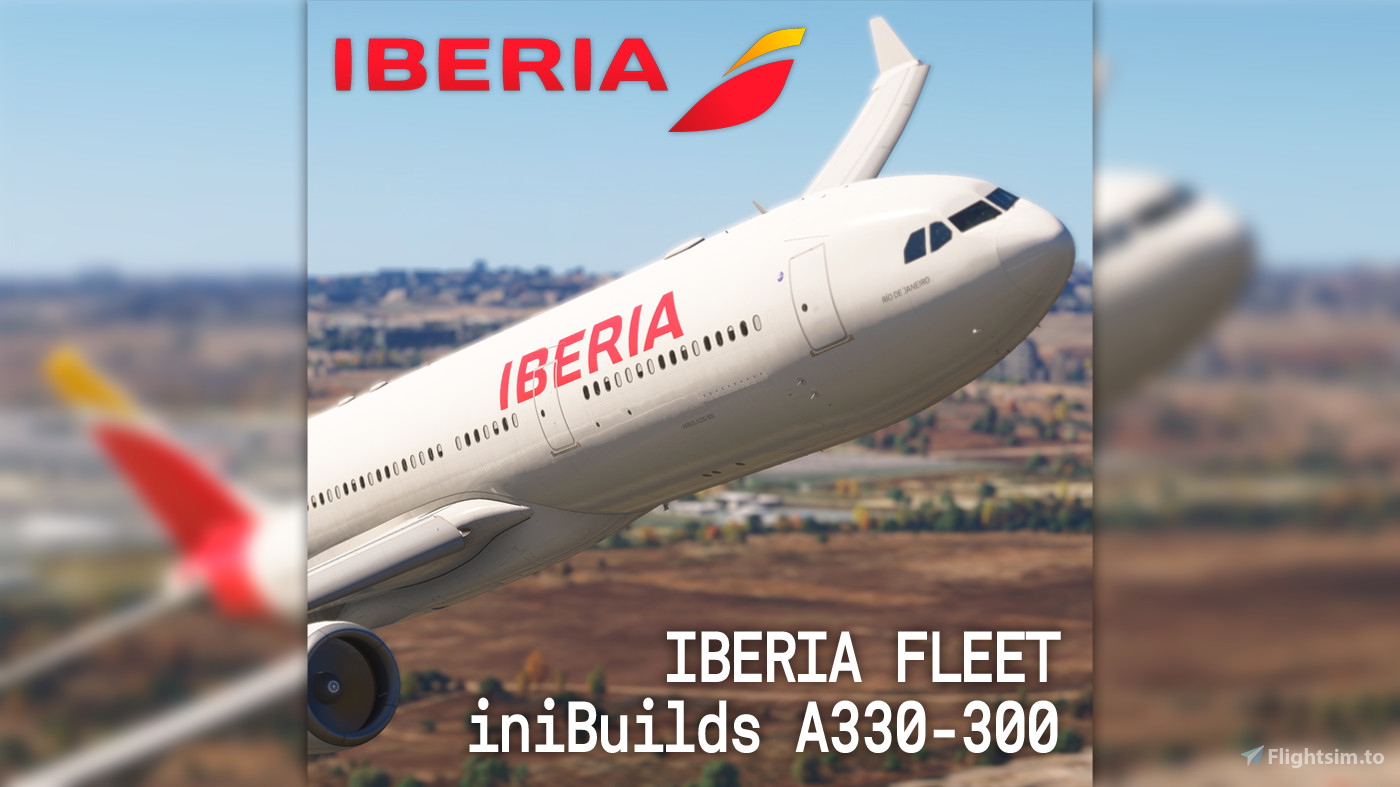 Iberia Complete Fleet Pack | iniBuilds A330-300 - Aircraft
