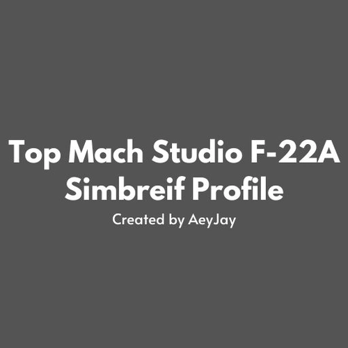 Top Mach Studios F22/F-22A Raptor Simbreif Profile (Freeware and Payware)