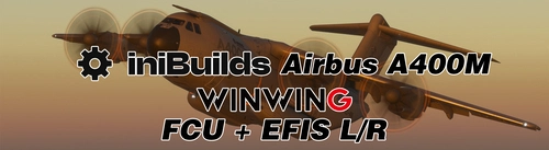 WinWing FCU+L&R EFIS Profile Pack for Inibuilds Airbus A400M - MSFS2024