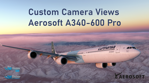 Custom Camera Views [Aerosoft A340-600 Pro] thumbnail 1