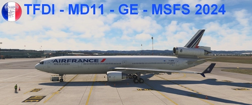 Air France for McDonnell Douglas MD-11 GE TFDI Design for MSFS2024