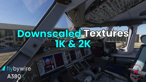 Downscaled Textures - Flybywire A380X - 1K & 2K