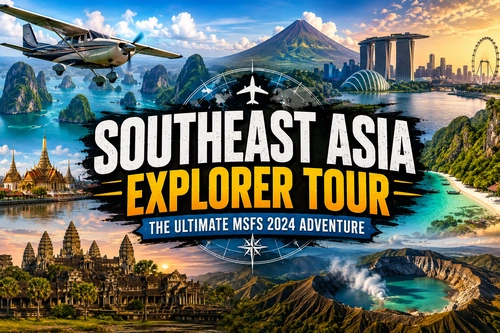 Southeast Asia Explorer Tour – MSFS 2024