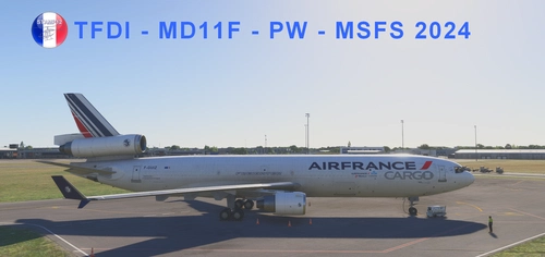 Air France Cargo for McDonnell Douglas MD-11F PW TDFI Design for MSFS2024 4K