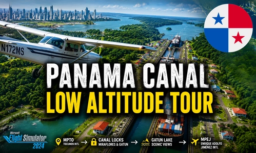 Explore The Panama Canal - Scenic Flight Plan For MSFS 2020/2024