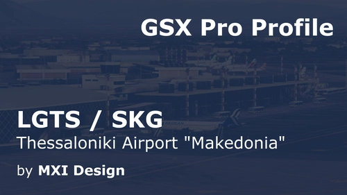 GSX Pro Profile for Thessaloniki Airport "Makedonia" (LGTS/SKG) by MXI Design