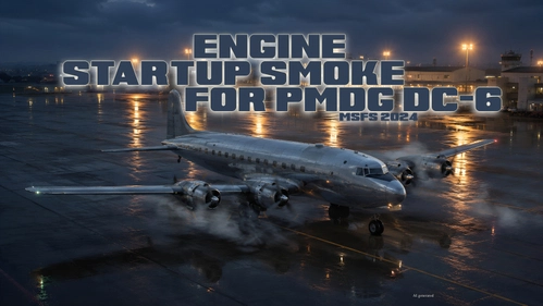 PMDG DC-6 Engine Startup Smoke for MSFS2024