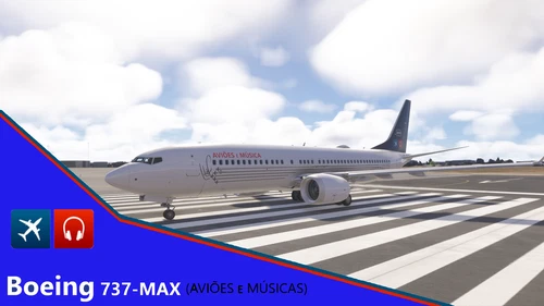 Trivute to "AVIÕES E MÚSICAS" | Lito Sousa | Boeing 737-MAX |  Asobo 737-MAX