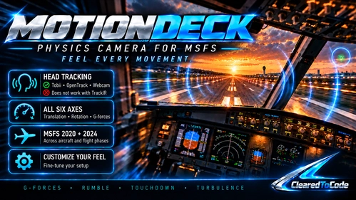 MotionDeck by ClearedToCode - Physics Camera with Head Tracking (MSFS 2020 & 2024)
